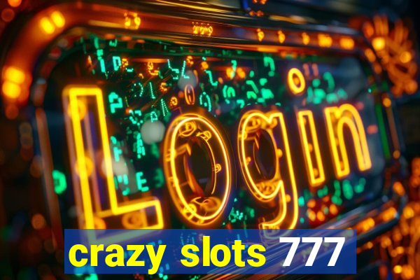 crazy slots 777